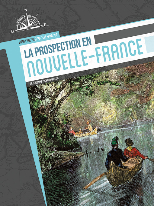 Title details for La prospection en Nouvelle-France by Christine Zuchora-Walske - Available